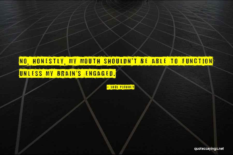 To Brain Quotes By Jodi Picoult To Brain Quotes By Jodi Picoult