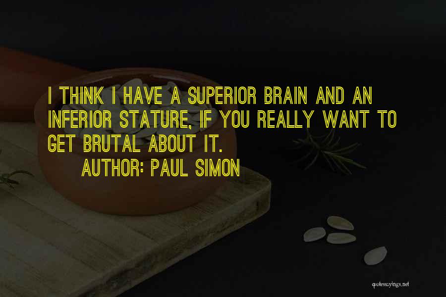 To Brain Quotes By Paul Simon