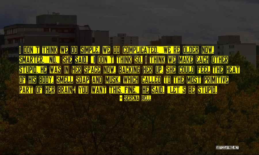 To Brain Quotes By Serena Bell To Brain Quotes By Serena Bell
