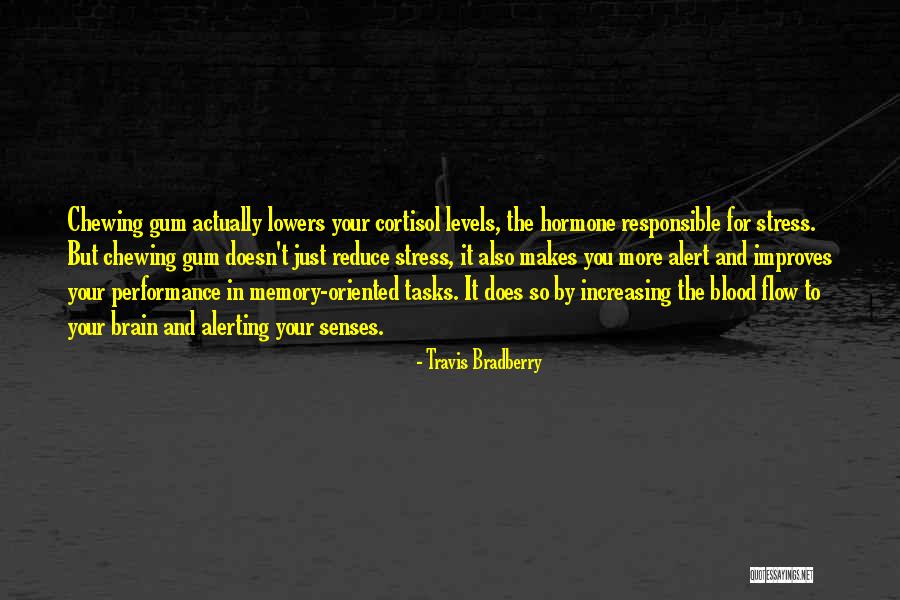 To Brain Quotes By Travis Bradberry To Brain Quotes By Travis Bradberry