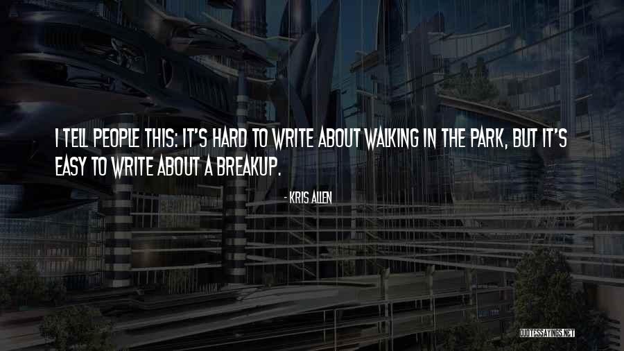To Breakup Quotes By Kris Allen To Breakup Quotes By Kris Allen