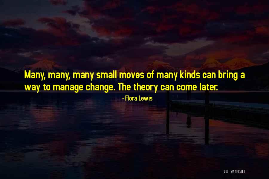To Bring Change Quotes By Flora Lewis To Bring Change Quotes By Flora Lewis