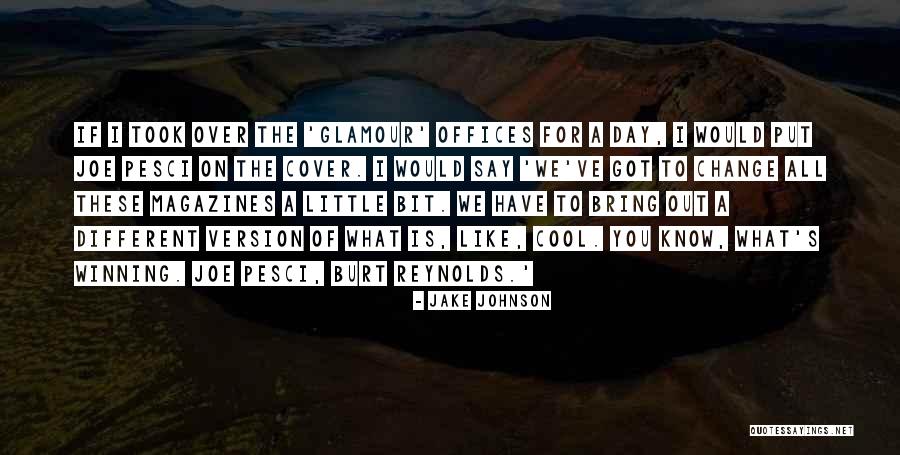 To Bring Change Quotes By Jake Johnson To Bring Change Quotes By Jake Johnson