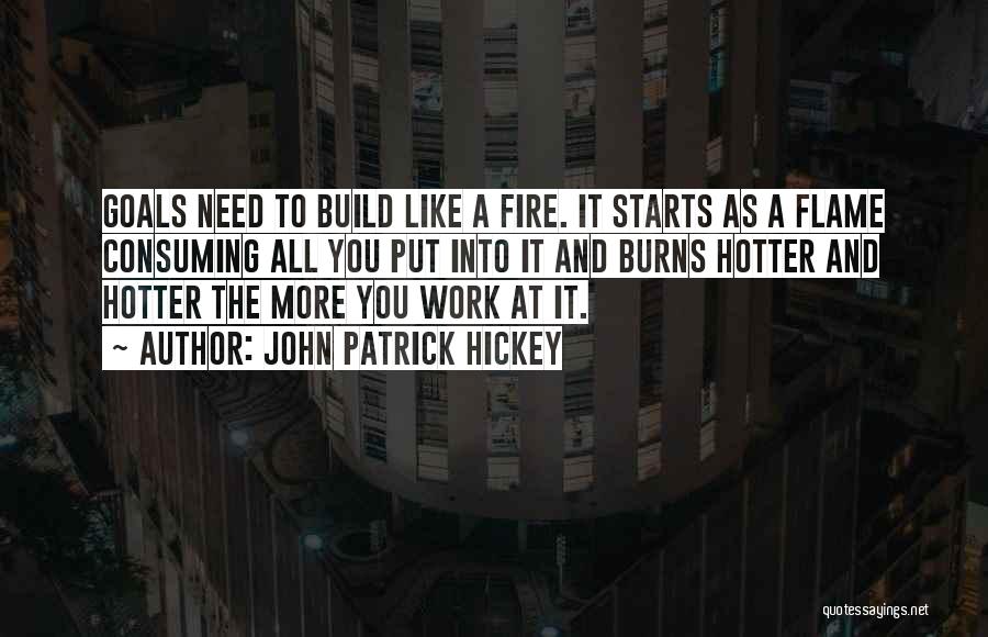To Build A Fire Quotes By John Patrick Hickey