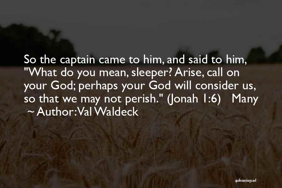 To Call Quotes By Val Waldeck