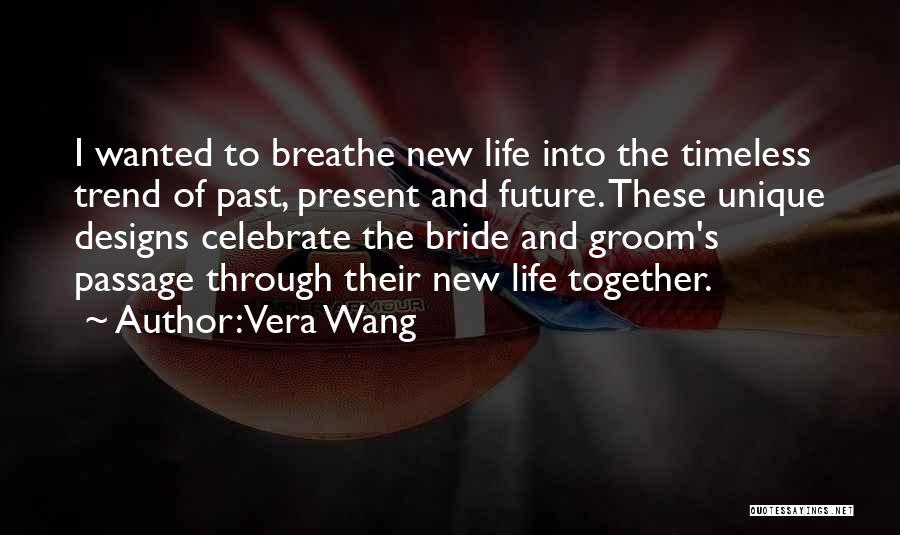 To Celebrate Life Quotes By Vera Wang