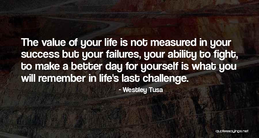 To Challenge Yourself Quotes By Westley Tusa To Challenge Yourself Quotes By Westley Tusa