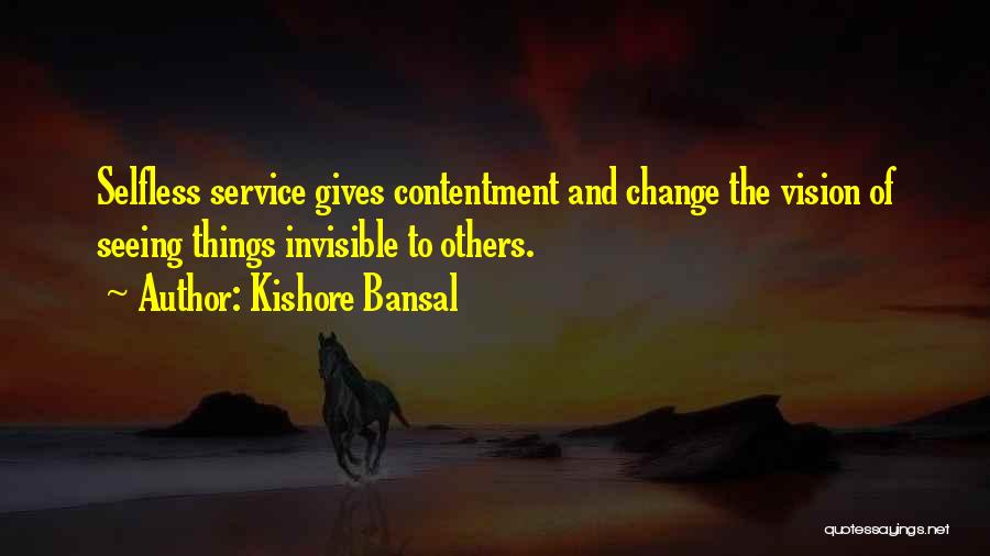 To Change Things Quotes By Kishore Bansal