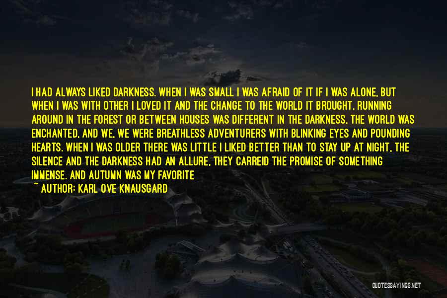 To Change Yourself Quotes By Karl Ove Knausgard