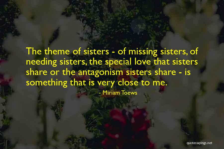 To Close Sisters Quotes By Miriam Toews To Close Sisters Quotes By Miriam Toews