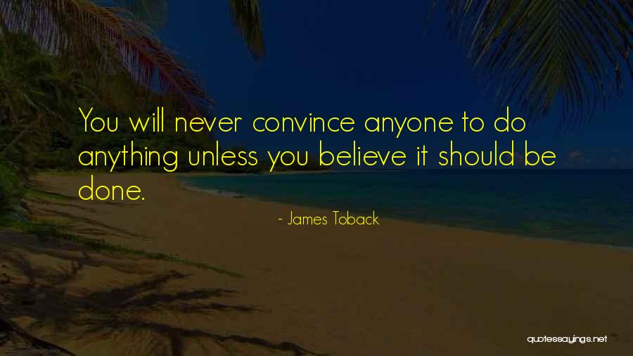To Convince You Quotes By James Toback To Convince You Quotes By James Toback