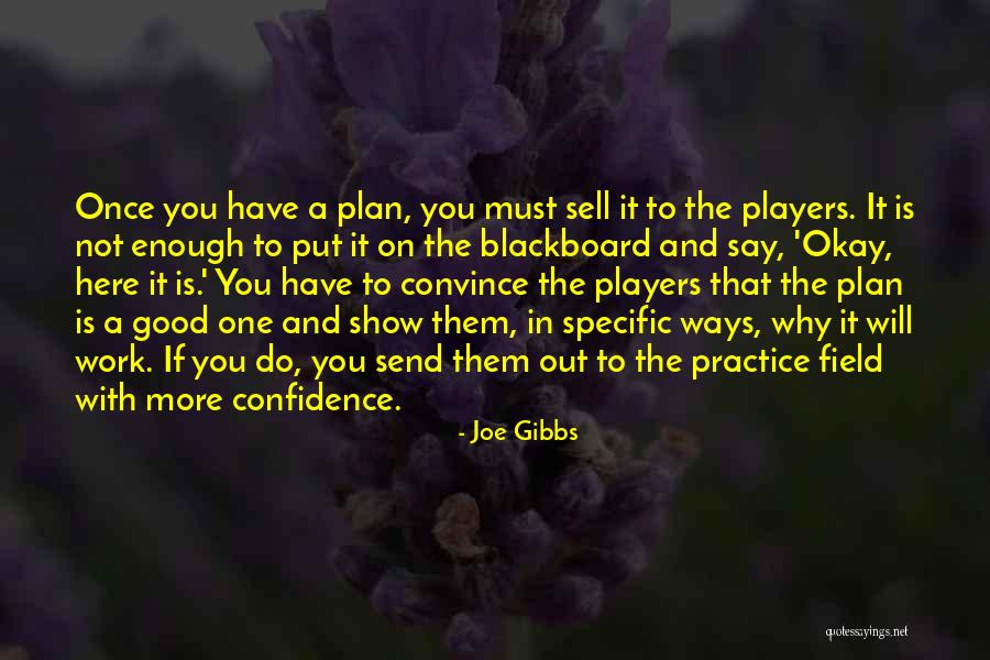To Convince You Quotes By Joe Gibbs To Convince You Quotes By Joe Gibbs