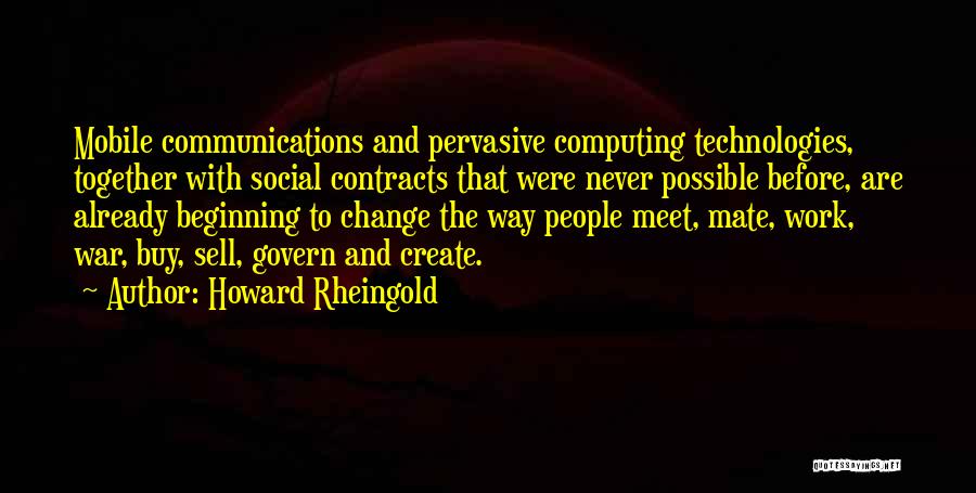 To Create Change Quotes By Howard Rheingold