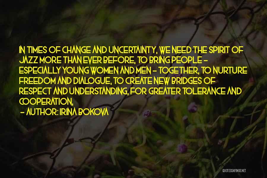 To Create Change Quotes By Irina Bokova