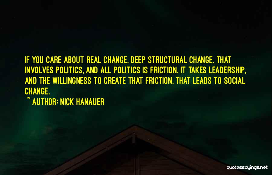 To Create Change Quotes By Nick Hanauer