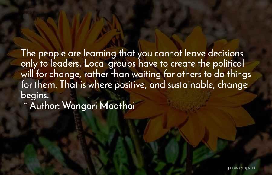To Create Change Quotes By Wangari Maathai