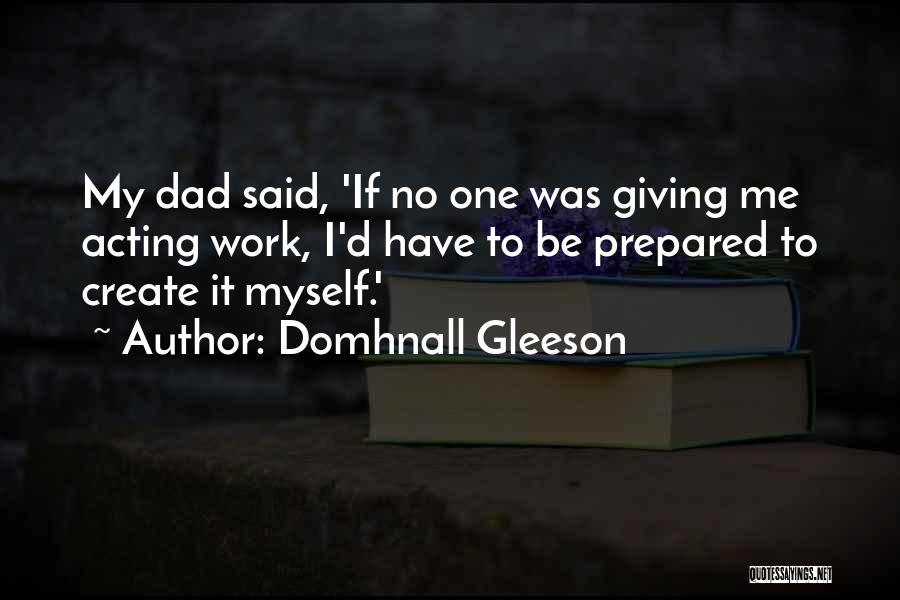 To Create Quotes By Domhnall Gleeson
