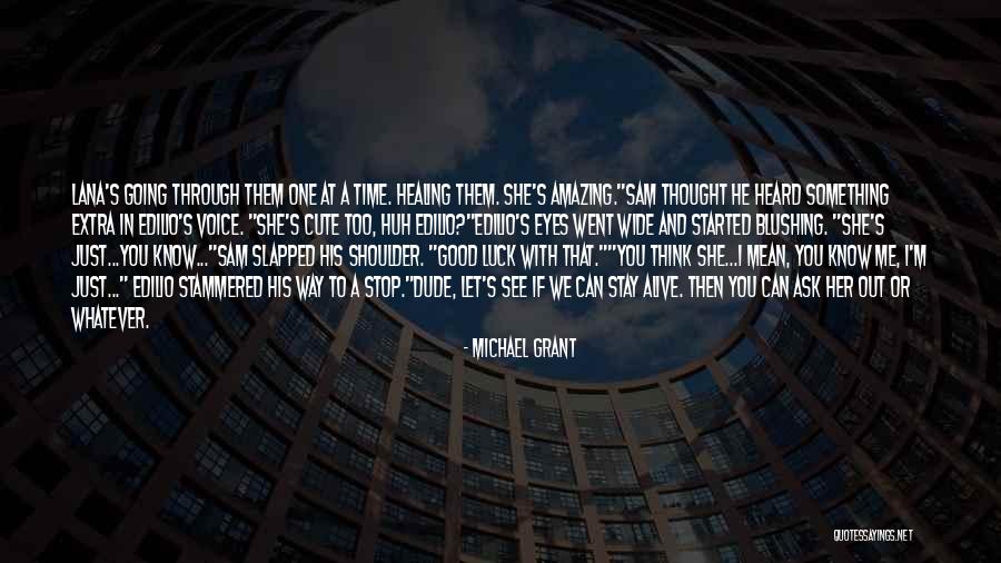 To Cute Quotes By Michael Grant To Cute Quotes By Michael Grant