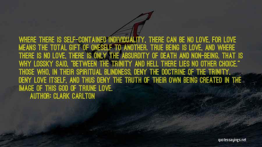 To Deny Oneself Quotes By Clark Carlton