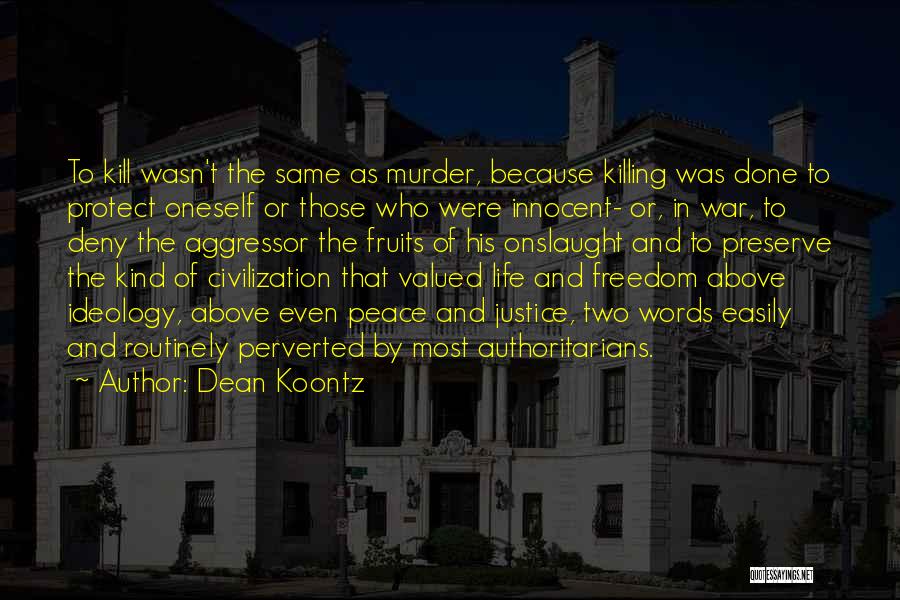 To Deny Oneself Quotes By Dean Koontz