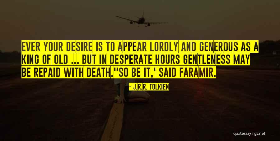 To Desire Quotes By J.R.R. Tolkien