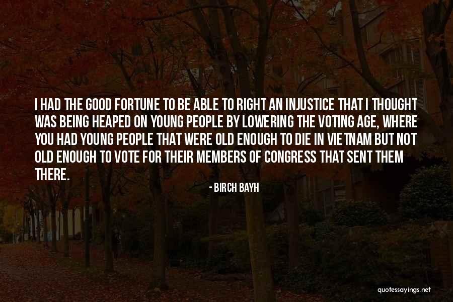 To Die Young Quotes By Birch Bayh To Die Young Quotes By Birch Bayh