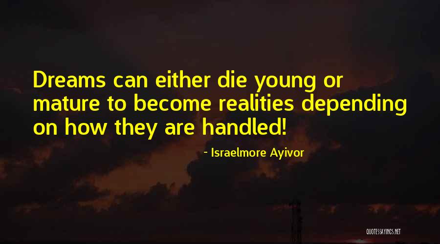 To Die Young Quotes By Israelmore Ayivor To Die Young Quotes By Israelmore Ayivor