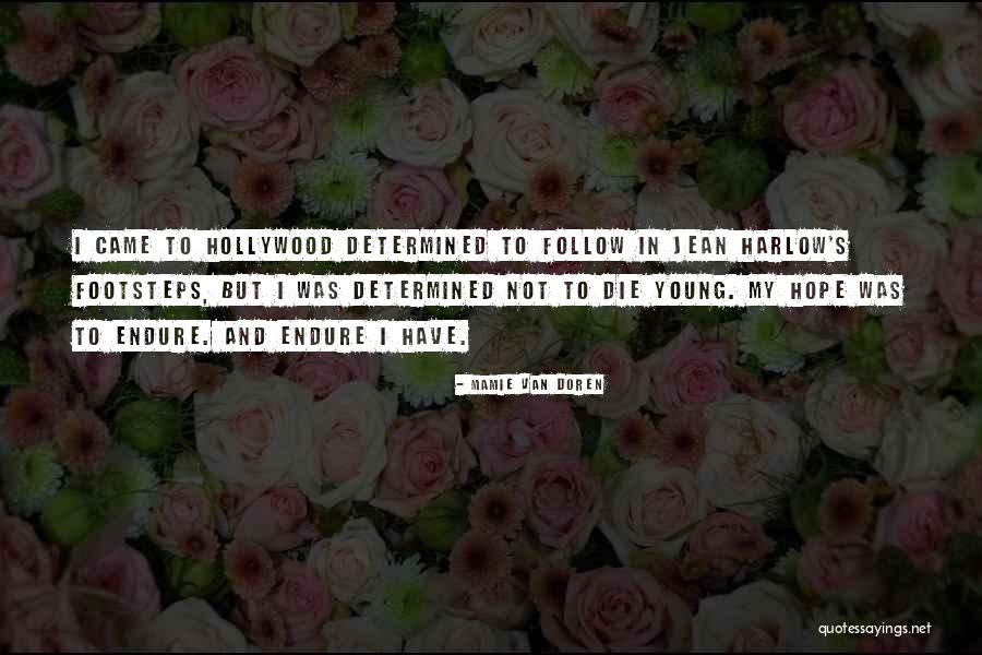 To Die Young Quotes By Mamie Van Doren To Die Young Quotes By Mamie Van Doren