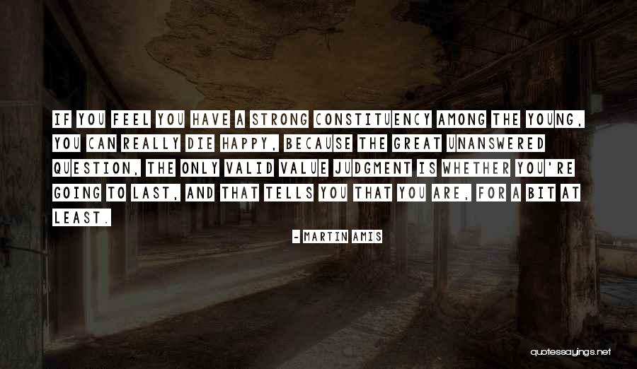 To Die Young Quotes By Martin Amis To Die Young Quotes By Martin Amis