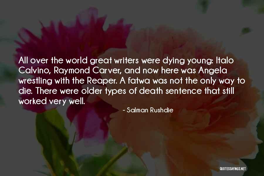 To Die Young Quotes By Salman Rushdie To Die Young Quotes By Salman Rushdie