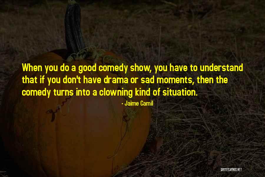 To Do Good Quotes By Jaime Camil To Do Good Quotes By Jaime Camil