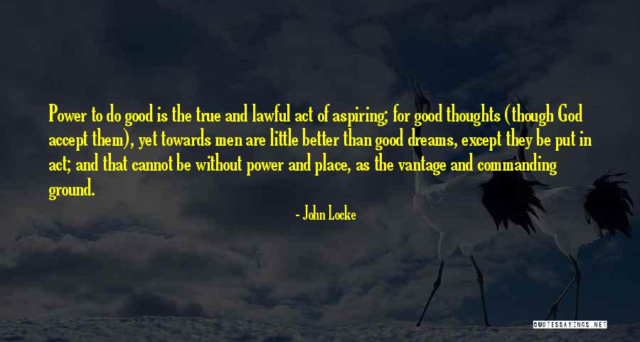 To Do Good Quotes By John Locke To Do Good Quotes By John Locke