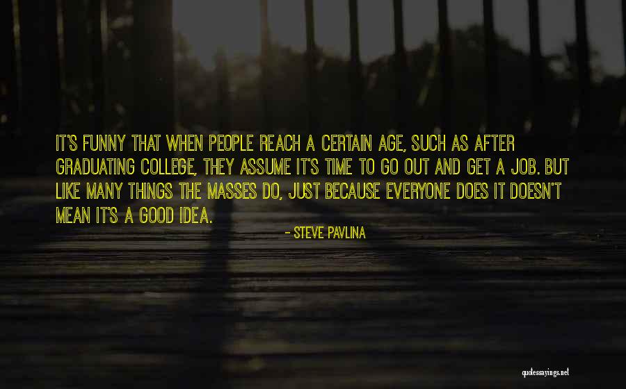 To Do Good Quotes By Steve Pavlina To Do Good Quotes By Steve Pavlina