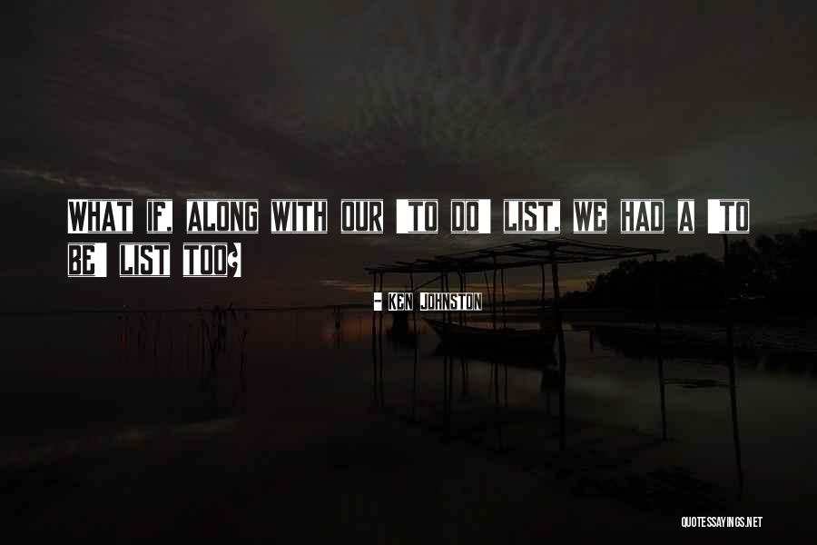 To Do Lists Quotes By Ken Johnston To Do Lists Quotes By Ken Johnston