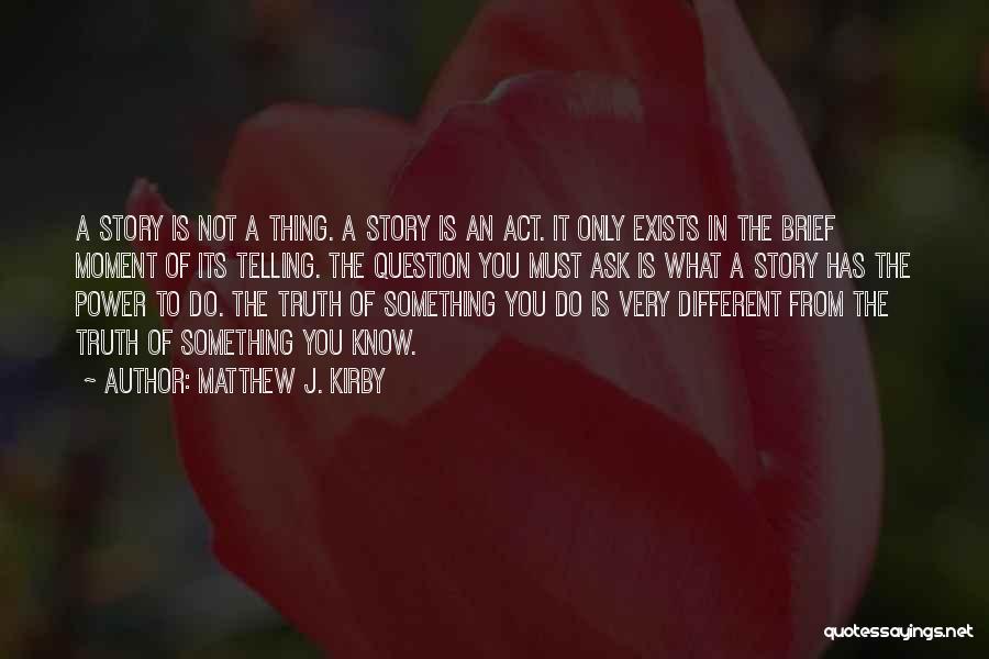 To Do Something Different Quotes By Matthew J. Kirby