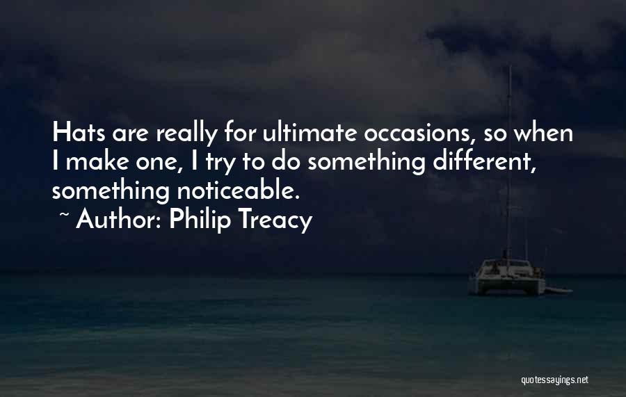 To Do Something Different Quotes By Philip Treacy
