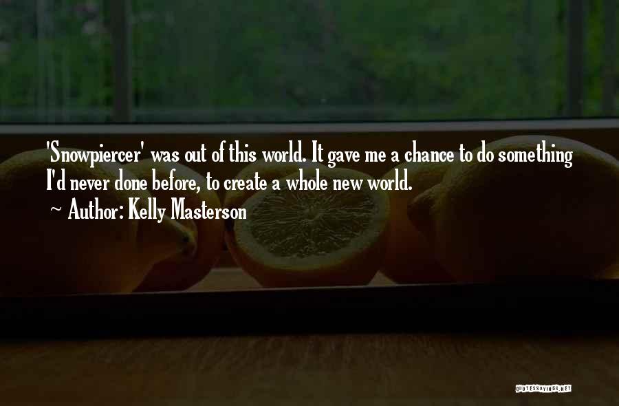 To Do Something New Quotes By Kelly Masterson