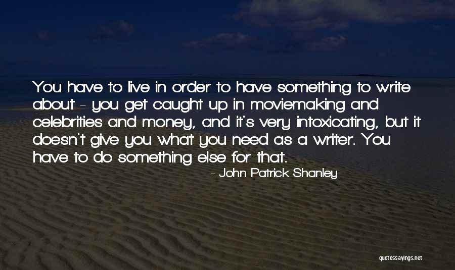 To Do Something Quotes By John Patrick Shanley