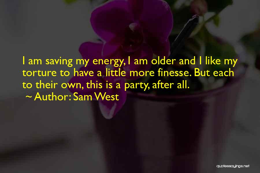 To Each Their Own Quotes By Sam West