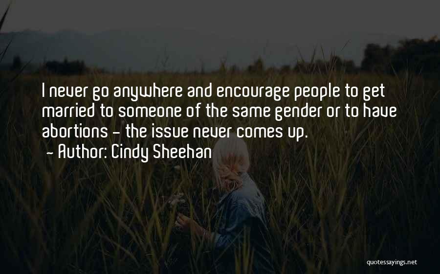 To Encourage Someone Quotes By Cindy Sheehan