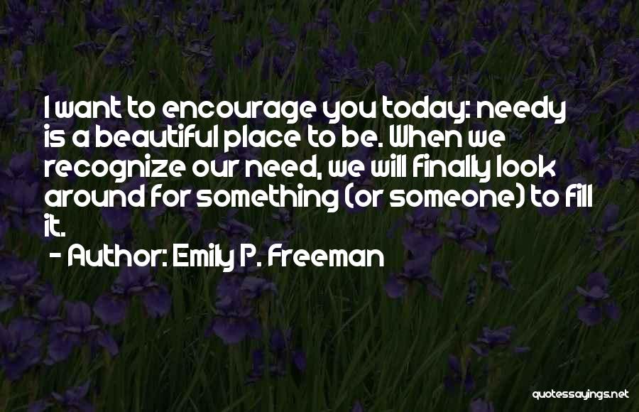 To Encourage Someone Quotes By Emily P. Freeman