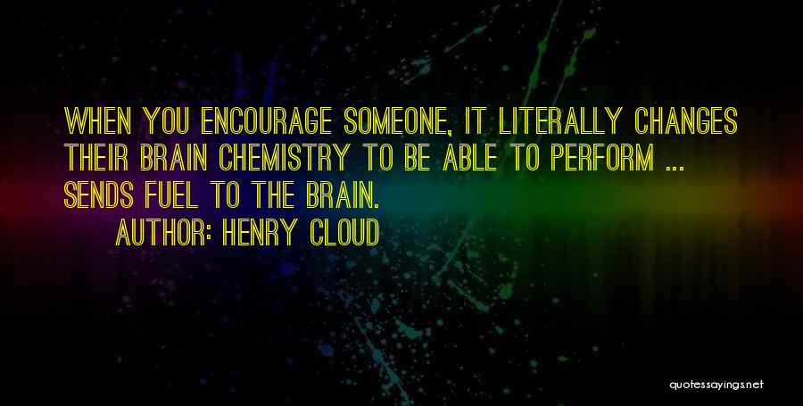 To Encourage Someone Quotes By Henry Cloud