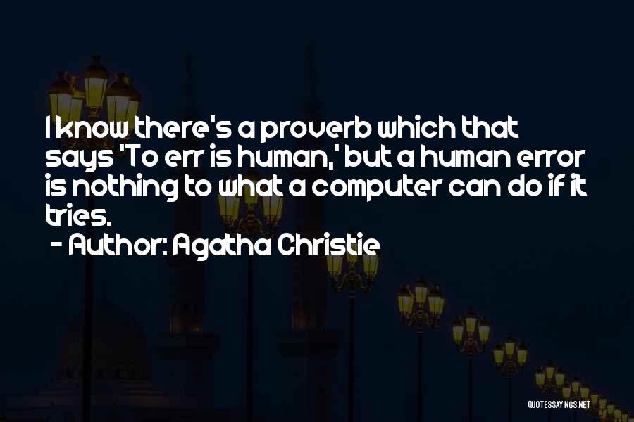 To Err Is Human Quotes By Agatha Christie