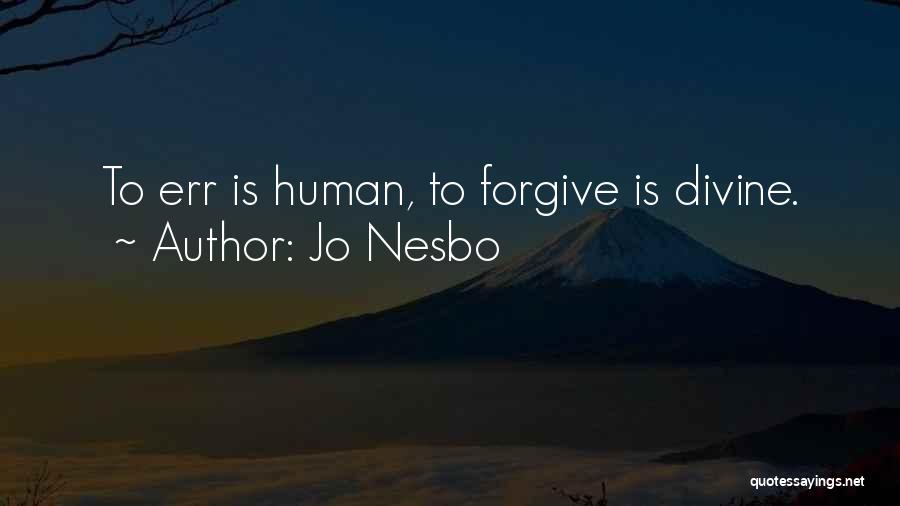 To Err Is Human Quotes By Jo Nesbo