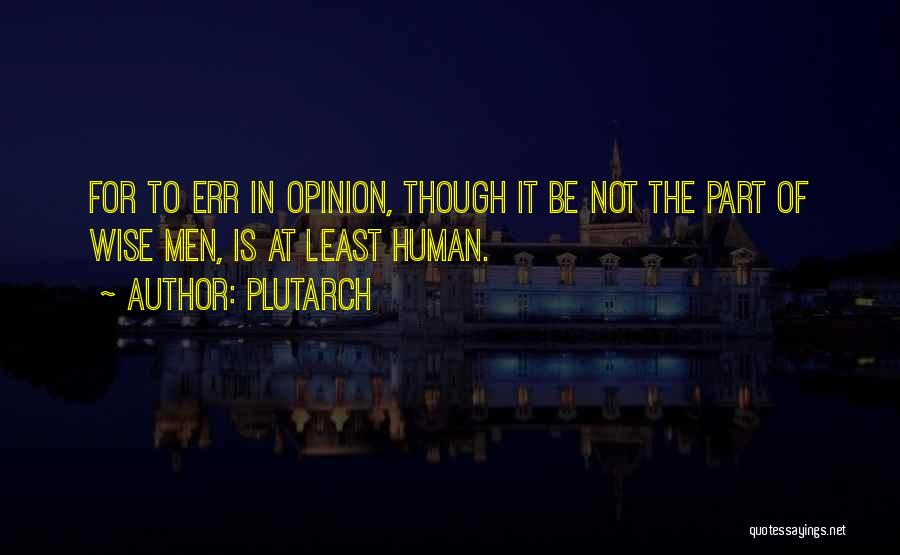 To Err Is Human Quotes By Plutarch