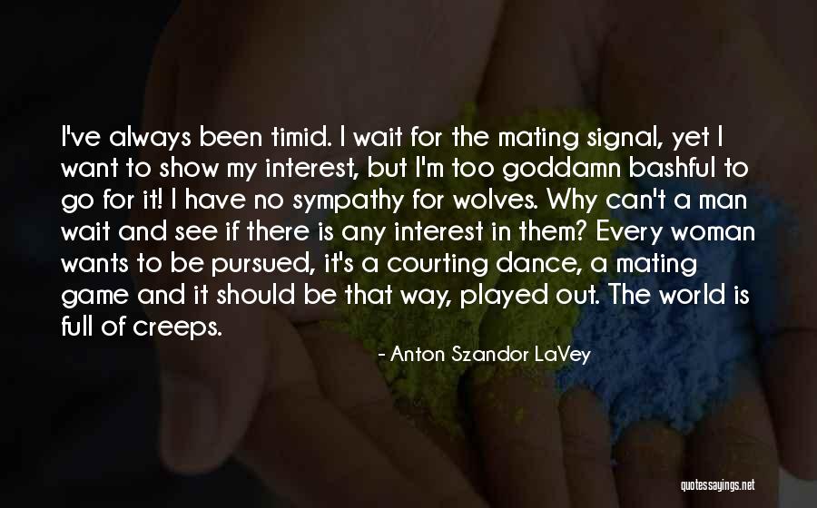 To Every Woman Out There Quotes By Anton Szandor LaVey To Every Woman Out There Quotes By Anton Szandor LaVey