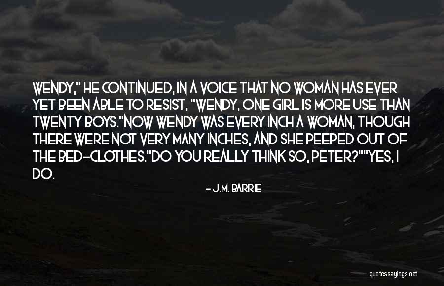 To Every Woman Out There Quotes By J.M. Barrie To Every Woman Out There Quotes By J.M. Barrie