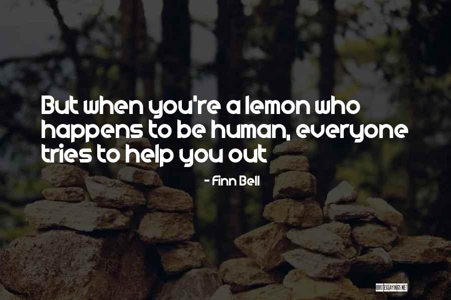 To Everyone Quotes By Finn Bell To Everyone Quotes By Finn Bell