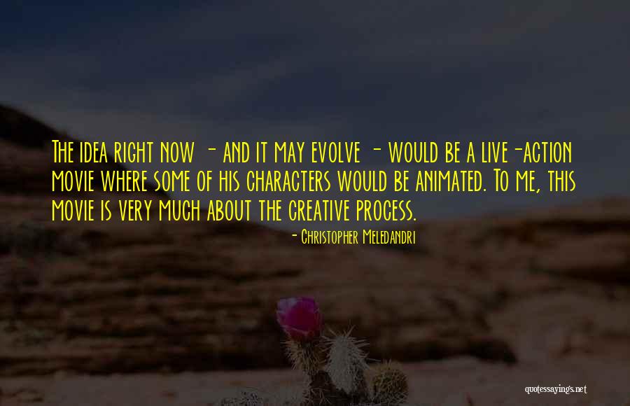 To Evolve Quotes By Christopher Meledandri