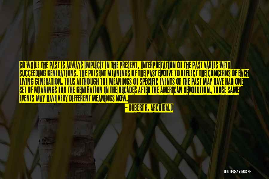 To Evolve Quotes By Robert R. Archibald